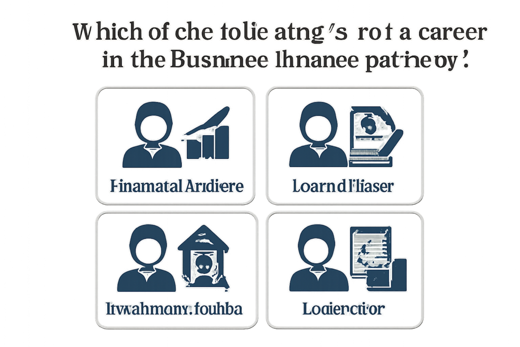 which of the following is not a career in the business finance pathway?