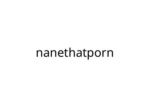 nanethatporn