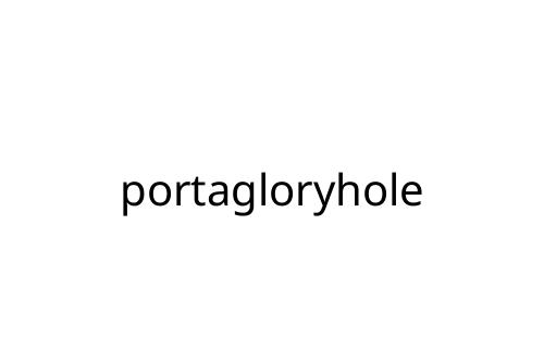 portagloryhole