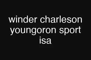 winder charleson youngoron sport isa