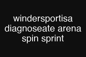 windersportisa diagnoseate arena spin sprint